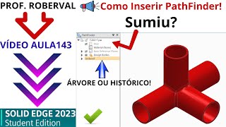 AULA 143  Exercício 125  Como Inserir PathFinder Árvore ou Histórico do Modelo no Solid Edge [upl. by Pawsner]