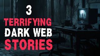 3 Dark Web Horror Stories That Will Make You REGRET Your Curiosity [upl. by Oliviero180]