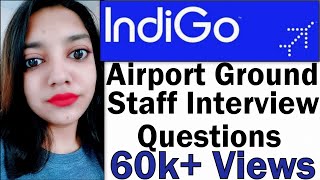 Indigo Airport Ground Staff Interview Questions  Indigo Interview Questions  CSARamp and Security [upl. by Hugh]