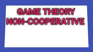 Game Theory NonCooperative Game Theory with related concept [upl. by Esertap]