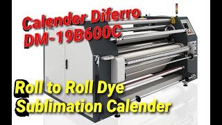 DIFERRO DM19B600C  Roll to Roll Dye Sublimation Calender For Continuous Printing [upl. by Juana]