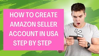 How to Create Amazon Seller Account in USA Step by Step  Sell Without GST on AmazonSellonamazonusa [upl. by Atwood]