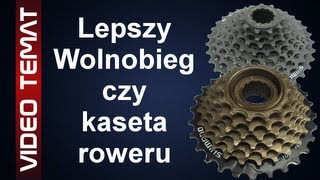 Wolnobieg i Kaseta rowerowa  Różnice co lepsze [upl. by Alage]