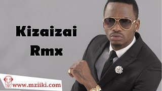 Diamond Platnumz  Kizaizai Remix Official Audio Song  Diamond Singles [upl. by Yarled]