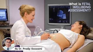 What is Fetal Well Being Assessment  By DrPradip Goswami [upl. by Joon]