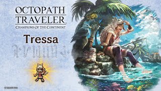 OCTOPATH TRAVELER Champions of the Continent  EX Tressa [upl. by Kutzer]