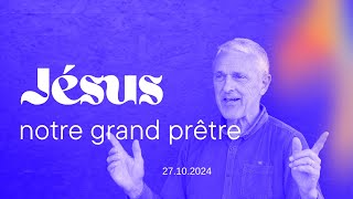 Culte en Direct du 27 octobre 2024  Jésus notre grand prêtre [upl. by Chavey]