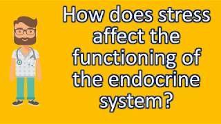 How does stress affect the functioning of the endocrine system  Mostly Asked Health Questions amp An [upl. by Najram]