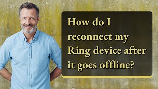 How do I reconnect my Ring device after it goes offline [upl. by Eicyaj]