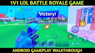 1V1 LOL BATTLE ROYALE GAME  ANDROID GAMEPLAY WALKTHROUGH [upl. by Cuthburt445]