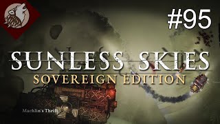 Sunless Skies  Sovereign Edition EP 95  Perusing Curators Curiosities [upl. by Alric]