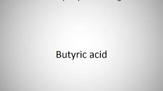 How to say Butyric acid in English [upl. by Vig577]