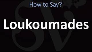 How to Pronounce Loukoumades CORRECTLY [upl. by Galateah]