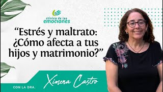 Tú No Estás Solo Estrés y maltrato ¿Cómo afecta a tus hijos y matrimonio  Dra Ximena Castro [upl. by Lotus260]