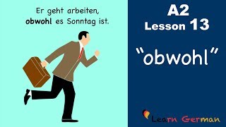 Learn German  Nebensätze mit quotobwohlquot  German for beginners  A2  Lesson 13 [upl. by Targett]