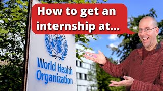 How to get an internship at the World Health Organization [upl. by Aydan]