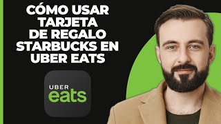 Cómo Usar una Tarjeta de Regalo de Starbucks en Uber Eats [upl. by Blinnie302]