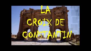 Timgad La Croix de Constantin [upl. by Acinna435]