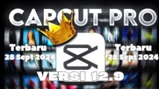 NEW UPDATE  CAPCUT MOD APK PRO TERBARU 28 September 2024 TEMPLATE ON  PREMIUM UNLOCKED PRO [upl. by Eleanora]