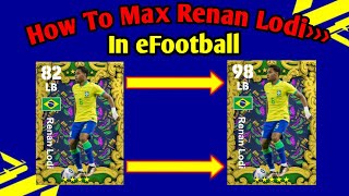 How To Train Renan Lodi Max Level In eFootball 2024  How To Max Highlight Renan Lodi In efootball [upl. by Cosenza]