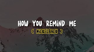 Nickelback  How You Remind Me Lyrics [upl. by Ruffina211]