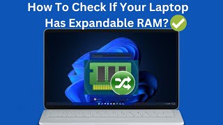 How To Check If Your Laptop Has Expandable RAM What Is The Maximum RAM Capacity [upl. by Crispas]