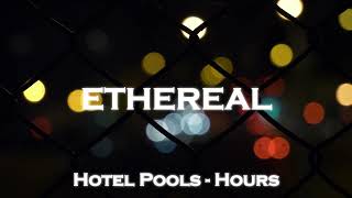 hotel pools  hours slowed  reverb [upl. by Ellehctim]