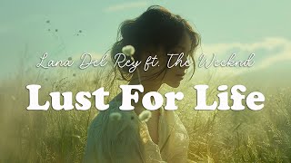 Lana Del Rey  Lust For Life ft The Weeknd Lyrics [upl. by Brigette]