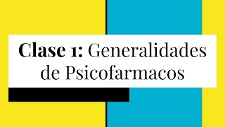 CLASE 1 GENERALIDADES DE PSICOFARMACOS [upl. by Ellebanna206]