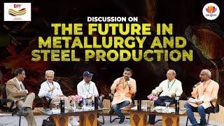 The Future in Metallurgy and Steel Production  Panel Discussion  SangamTalks [upl. by Kinata27]