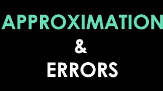 APPROXIMATION amp ERRORS  TYPES OF ERRORS [upl. by Gabler]