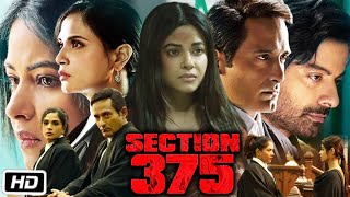 Section 375 Full HD Movie in Hindi  Akshaye Khanna  Richa Chadda  Meera Chopra  Review [upl. by Buchanan]