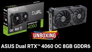 Unboxing ASUS Dual GeForce RTX™ 4060 OC Edition 8GB GDDR6 [upl. by Etheline]