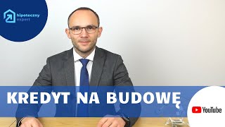 Kredyt na budowę domu [upl. by Ahsennek]