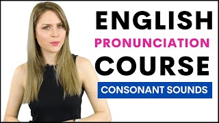 Full English Pronunciation Course  19 Lessons Practicing Consonant Sounds [upl. by Rosemaria736]