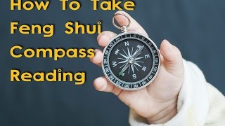 How To Take Feng Shui Compass Reading [upl. by Einohtna993]