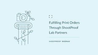 Fulfilling Print Orders Through ShootProof Lab Partners [upl. by Enyrehtak]