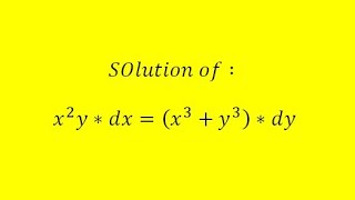 Solution of  x2 y dy   x3  y3   dy [upl. by Ecnahc]