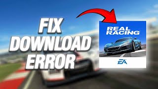 How To Fix Real Racing 3 Download Error  Final Solution [upl. by Dunson823]