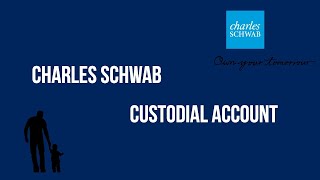 How to Open A Charles Schwab Custodial Account [upl. by Rhtaeh]