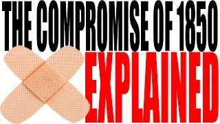 The Compromise of 1850 Explained US History Review [upl. by Willy]