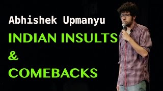 Indian Insults amp Comebacks  Standup Comedy by Abhishek Upmanyu [upl. by Ylloh]