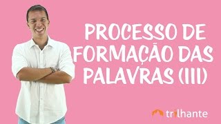 Processo de Formação das Palavras III [upl. by Sorcha]