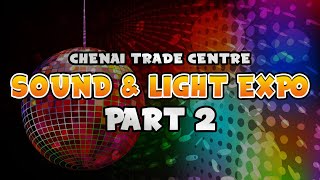 SOUND amp LIGHT EXPO PART 2 IN CHENNAI TRADE CENTRE  POINT OF VIEW  CHENNAI TRENDING EXPO VIDEOS [upl. by Ahsienod]