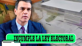 La Junta Electoral ABRE EXPEDIENTE a Sánchez por INMCUMPLIR la Ley Electoral [upl. by Elkin]