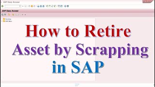 How to Retire Asset by Scrapping in SAP [upl. by Eniac]