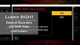 LUMIX Academy  BGH1 External Recorders and RAW Video with the BGH1 [upl. by Burger]