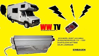 Wohnmobil Selbstausbau zusätzliche Batterie Spannungswandler Solar laderegler Globetrotter TV [upl. by Akeem]