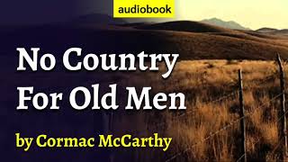 NO COUNTRY FOR OLD MEN the AUDIOBOOK [upl. by Ateekram547]