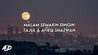 Tajul amp Afieq Shazwan  Malam Semakin Dingin LIRIK [upl. by Akcimehs]